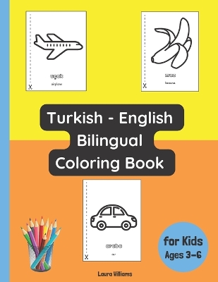 Turkish - English Bilingual Coloring Book for Kids Ages 3 - 6