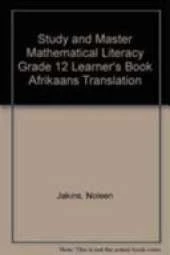 Study and Master Mathematical Literacy Grade 12 Learner's Book Afrikaans Translation: FET Phase