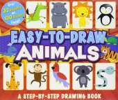 Easy-to-Draw Animals: A Step-by-Step Drawing Book
