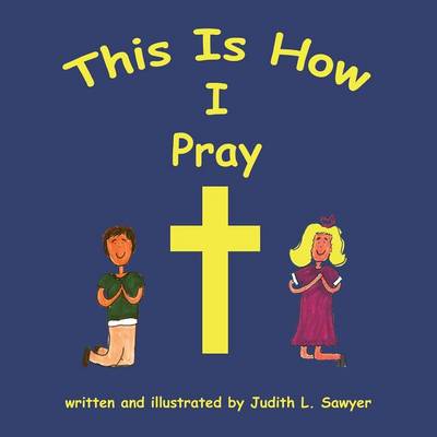 This Is How I Pray