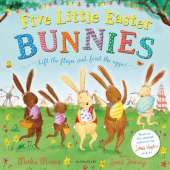 Five Little Easter Bunnies: A Lift-the-Flap Adventure (The Bunnies of Hoppity Hill)