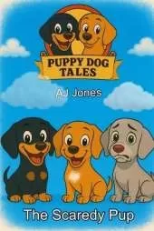 Puppy Dog Tales: The Scaredy Pup