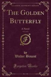 The Golden Butterfly, Vol. 2 of 3: A Novel (Classic Reprint)