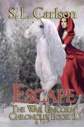 Escape: The War Unicorn Chronicles