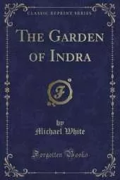 The Garden of Indra (Classic Reprint)