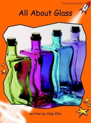 Red Rocket Readers: Fluency Level 1 Non-Fiction Set A: All About Glass (Reading Level 16/F&P Level K)