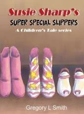 Susie Sharp's Super Special Slippers: A Children's Tale series