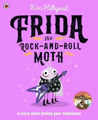 Frida the Rock-and-Roll Moth: A story about finding your confidence