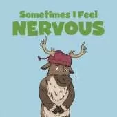Sometimes I Feel Nervous: English Edition