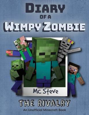 Diary of a Minecraft Wimpy Zombie: Book 2 - The Rivalry