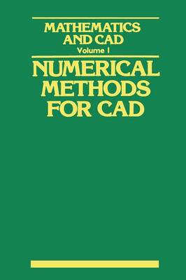 Mathematics and CAD: Volume 1: Numerical Methods for CAD