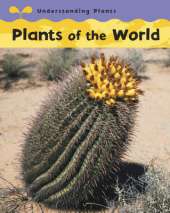 Understanding Plants: Plants Of The World
