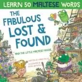 The Fabulous Lost & Found and the little Maltese mouse: Laugh as you learn 50 Maltese words with this bilingual English Maltese book for kids