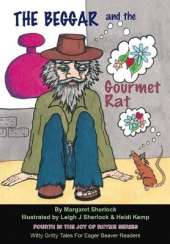 The the Beggar and the Gourmet Rat: Witty Gritty Tales For Eager Beaver Readers