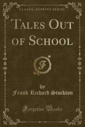 Tales Out of School (Classic Reprint)