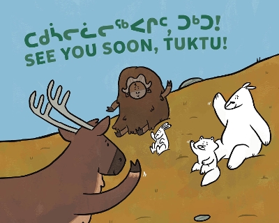 See You Soon, Tuktu!: Bilingual Inuktitut and English Edition