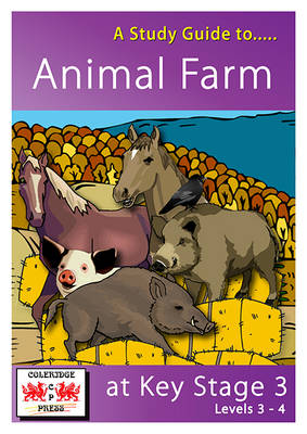 A Study Guide to Animal Farm at Key Stage 3: Levels 3-4