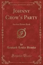 Johnny Crows Party: Another Picture Book (Classic Reprint)