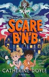 Scare B’n’B: The first book in the spooktacularly funny series from Catherine Doyle