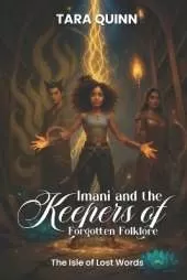 Imani and the Keepers of Forgotten Folklore: The Isle of Lost Words