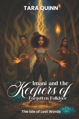 Imani and the Keepers of Forgotten Folklore: The Isle of Lost Words