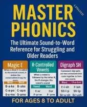 Master Phonics: The Ultimate Sound-to-Word Reference Guide for Struggling Readers, Older Kids & ELLs