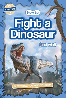 How to Fight a Dinosaur