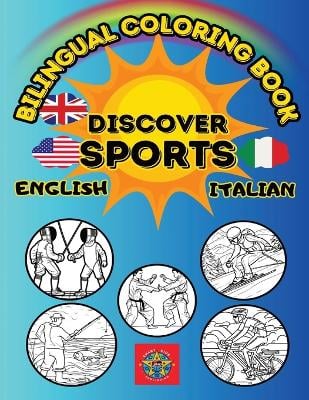 Discover Sports- A Bilingual Coloring Book in English and Italian