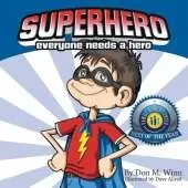Superhero: A Kids Book about How Anybody Can Be an Answer to the Question, What Is a Hero? by Looking for Ways to Help People
