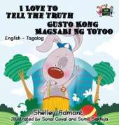I Love to Tell the Truth Gusto Kong Magsabi Ng Totoo: English Tagalog Bilingual Edition