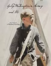 George Washington's Army & Me