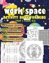 work space activity book for kids from 5 years old maze puzzle colouring search the numbers sudoku puzzle: With all these varieties of activities included, help your child to grow and develop intellectually.