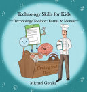 Technology Skills for Kids: Technology Toolbox - Forms & Menus