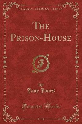 The Prison-House (Classic Reprint)