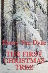 The First Christmas Tree: A Christmas Legend
