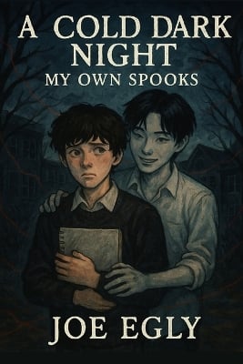 My Own Spooks: A Cold Dark Night Book 2