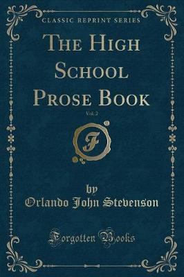 The High School Prose Book, Vol. 2 (Classic Reprint)