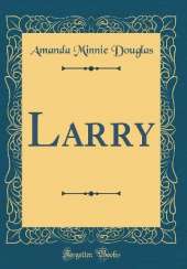 Larry (Classic Reprint)