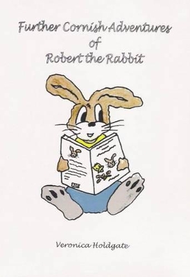 Further Cornish Adventures of Robert the Rabbit