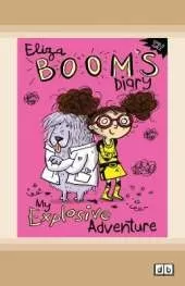 My Explosive Adventure: Eliza Boom's Diary