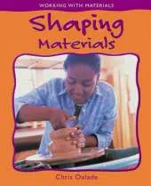 Working with Materials: Shaping Materials