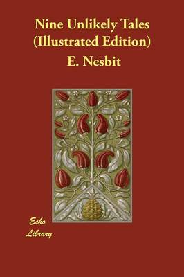 Nine Unlikely Tales (Illustrated Edition)