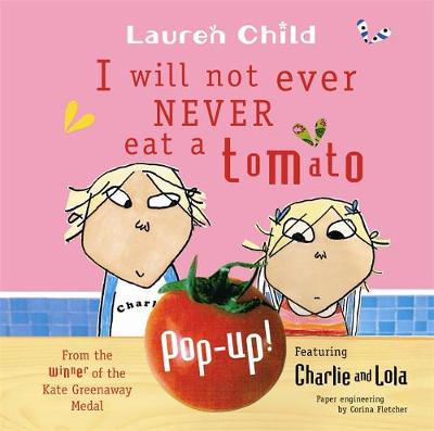 Charlie and Lola: I Will Not Ever Never Eat a Tomato: Board Book