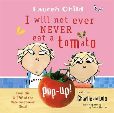Charlie and Lola: I Will Not Ever Never Eat a Tomato: Board Book