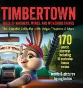 TIMBERTOWN Tales of Whiskers, Wings, and Wondrous Things: Essential Collection