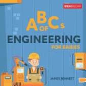 ABCs of Engineering for Babies: A Simple and Fun Introduction to Engineering