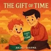 The Gift of Time: A Heartwarming Story About Love, Laughter, and the Moments That Matter Most