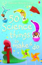 50 Science Things to Make and Do Spiral Bound