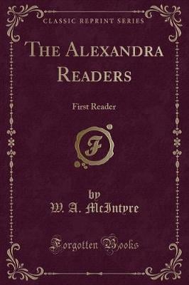 The Alexandra Readers: First Reader (Classic Reprint)