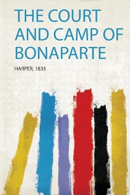 The Court and Camp of Bonaparte